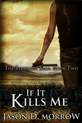 If it Kills Me by Jason D. Morrow