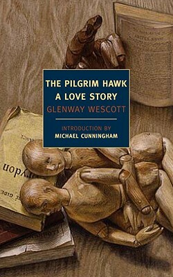 The Pilgrim Hawk: A Love Story by Glenway Wescott