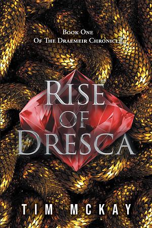 The Rise of Dresca by Tim McKay