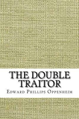 The Double Traitor by Edward Phillips Oppenheim