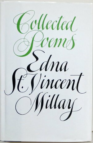 Edna St. Vincent Millay: Collected Poems by Edna St. Vincent Millay