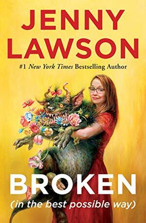 Broken (in the best possible way) by Jenny Lawson