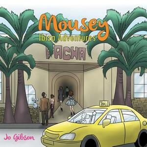 Mousey - Ibiza Adventures by Jo Gibson