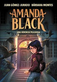 Amanda Black 1 - Una herencia peligrosa by Juan Gómez-Jurado, Barbara Montes