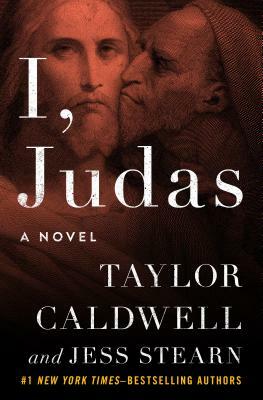 I, Judas by Taylor Caldwell, Jess Stearn