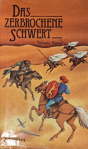 Das zerbrochene Schwert by Tamora Pierce