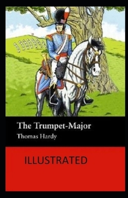 The Trumpet-Major Illustrated by Thomas Hardy