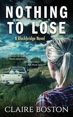 Nothing to Lose by Claire Boston