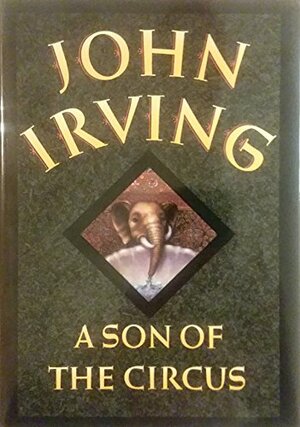 A Son of the Circus by John Irving