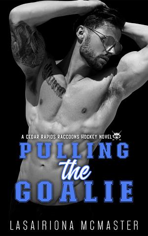 Pulling the Goalie by Lasairiona McMaster