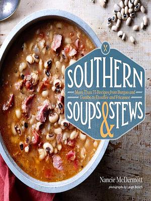 Southern Soups &amp; Stews by Nancie McDermott