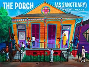 The Porch (As Sanctuary) by Jae Nichelle
