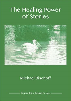 The Healing Power of Stories by Michael Bischoff