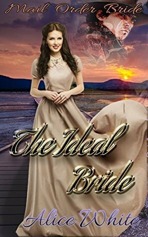 The Ideal Bride by Alice White