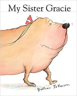 My Sister Gracie by Gillian Johnson