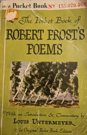 The Pocket Book of Robert Frost's Poems by Frost Robert, Louis 1885-1977 Untermeyer