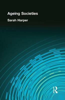 Ageing Societies by Sarah Harper