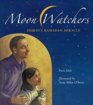 Moon Watchers: Shirin's Ramadan Miracle by Reza Jalali