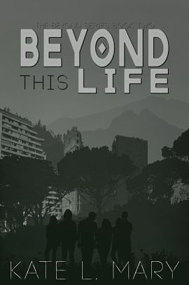 Beyond this Life by Kate L. Mary