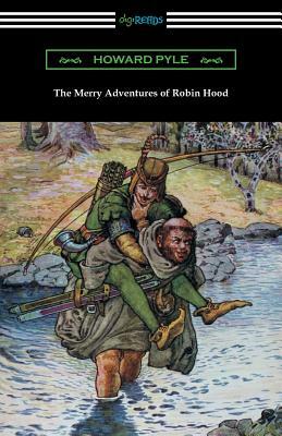 The Merry Adventures of Robin Hood (Illustrated) by Howard Pyle