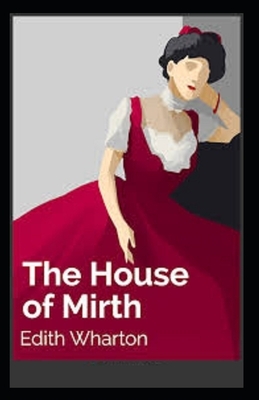 The House of Mirth Illustrated by Edith Wharton