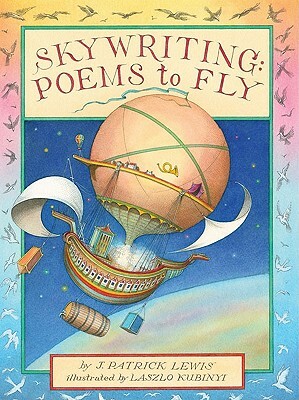 Skywriting: Poems to Fly by J. Patrick Lewis