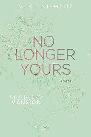 No Longer Yours - Mulberry Mansion by Merit Niemeitz