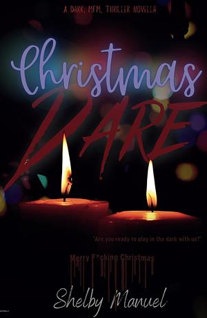 Christmas Dare: A dark, mfm romance by Shelby Manuel