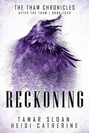 Reckoning: After the Thaw by Heidi Catherine, Tamar Sloan