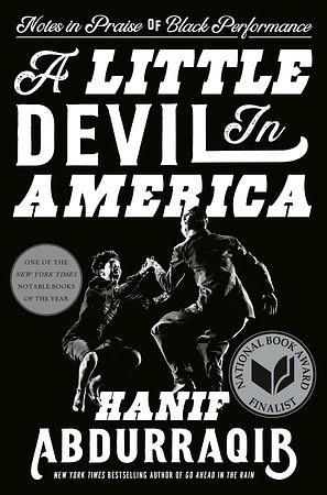 A Little Devil in America: Notes in Praise of Black Performance by Hanif Abdurraqib