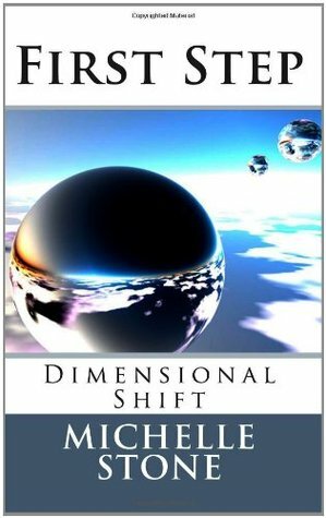 Dimensional Shift: First Step by Michelle Stone