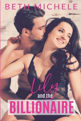 Lily and the Billionaire by Beth Michele