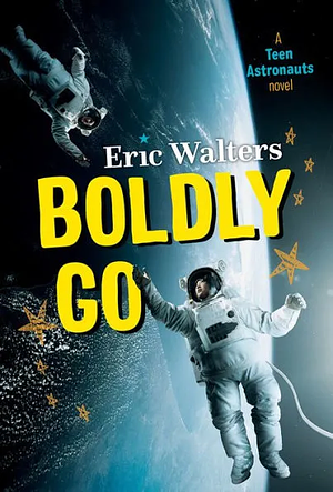 Boldly Go by Eric Walters