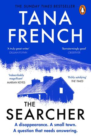 The Searcher: The mesmerising new mystery from the Sunday Times bestselling author by Tana French