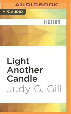 Light Another Candle by Judy G. Gill