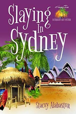 Slaying in Sydney by Stacey Alabaster