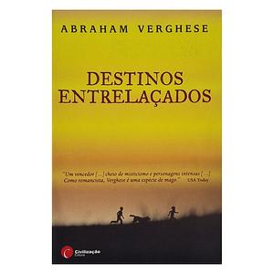 Destinos Entrelaçados by Abraham Verghese