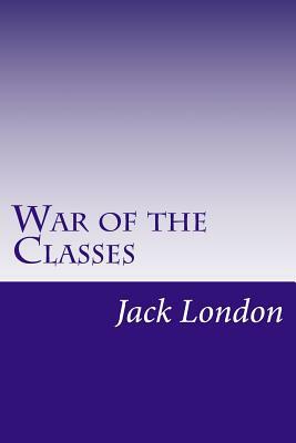 War of the Classes by Jack London