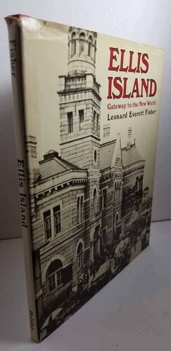 Ellis Island: Gateway to the New World by Leonard Everett Fisher