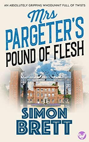 MRS PARGETER'S POUND OF FLESH an absolutely gripping cozy murder mystery by Simon Brett