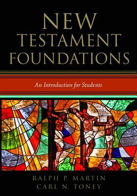 New Testament Foundations by Carl N. Toney, Ralph P. Martin