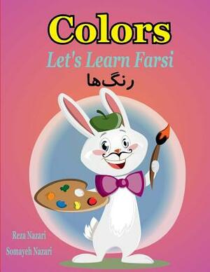 Let's Learn Farsi: Colors by Reza Nazari, Somayeh Nazari