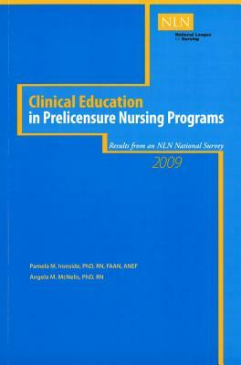 Clinical Education in Prelicensure Nursing Programs by Pamela Ironside, Angela McNelis