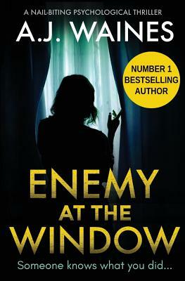 Enemy At The Window: a nail-biting psychological thriller by A. J. Waines