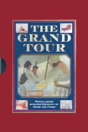 The Grand Tour: Penhaligon's Scented Treasury Travel Companion by Sheila Pickles