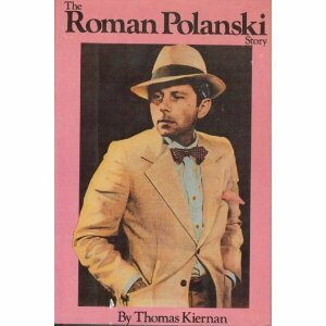 The Roman Polanski Story by Thomas Kiernan