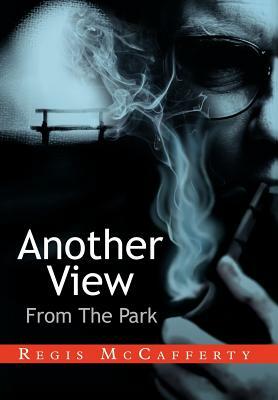 Another View From The Park by Regis McCafferty