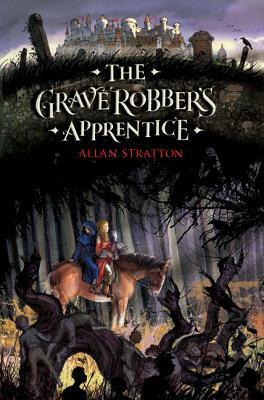 The Grave Robber's Apprentice by Allan Stratton