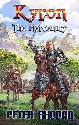 Kyron the Mercenary by Peter Rhodan, Peter Rhodan