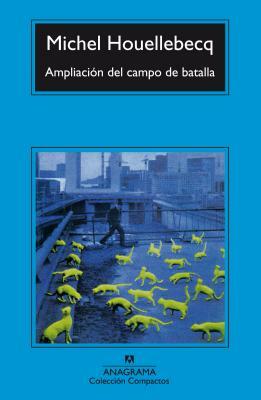 Ampliación del Campo de Batalla by Michel Houellebecq